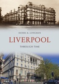 Cover: Liverpool Through Time - Amberley Publishing