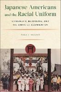 Enlarge image Cover: Japanese Americans and the Racial Uniform - New York University Press