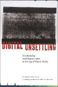 Enlarge image Cover: Digital Unsettling - New York University Press