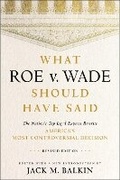 Cover: What Roe V. Wade Should Have Said - New York University Press