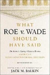 Enlarge image Cover: What Roe V. Wade Should Have Said - New York University Press