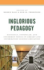 Cover: Inglorious Pedagogy - Rowman & Littlefield Publishers