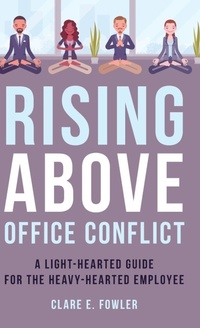 Abbildung von: Rising Above Office Conflict - Rowman & Littlefield Publishers
