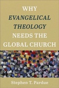 Cover: Why Evangelical Theology Needs the Global Church - Baker Academic, Div of Baker Publishing Group