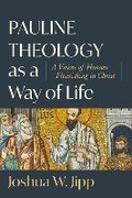 Cover: Pauline Theology as a Way of Life - A Vision of Human Flourishing in Christ - Baker Academic, Div of Baker Publishing Group