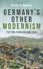 Cover: Germany's Other Modernism - Camden House Inc