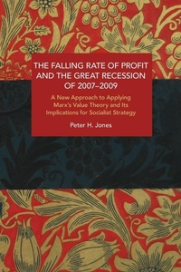 Enlarge image Cover: The Falling Rate of Profit and the Great Recession of 2007-2009 - Haymarket Books