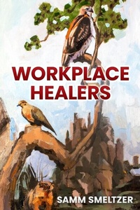 Abbildung von: Workplace Healers - Leadership Arts Associates
