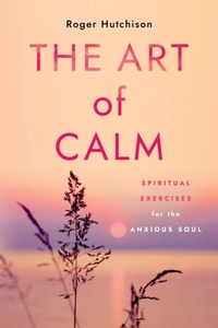 Enlarge image Cover: The Art of Calm - Church Publishing Inc