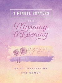 Enlarge image Cover: 3-Minute Prayers for Morning and Evening - Barbour Publishing Inc, U.S.
