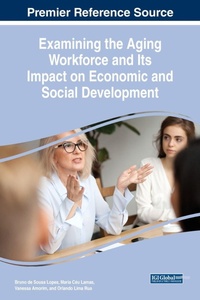 Enlarge image Cover: Examining the Aging Workforce and Its Impact on Economic and Social Development - IGI Global