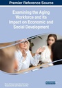 Cover: Examining the Aging Workforce and Its Impact on Economic and Social Development - Business Science Reference