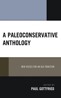 Enlarge image Cover: A Paleoconservative Anthology - Lexington Books