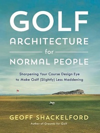 Abbildung von: Golf Architecture for Normal People - Tatra Press