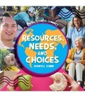Cover: Resources, Needs, and Choices - Discovery Library Jr