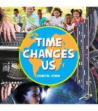 Enlarge image Cover: Time Changes Us - Discovery Library Jr