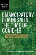 Cover: Emancipatory Feminism in the Time of Covid-19 - Wits University Press