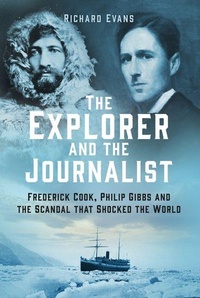 Enlarge image Cover: The Explorer and the Journalist - The History Press Ltd