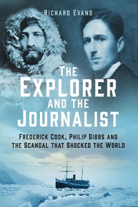 Enlarge image Cover: The Explorer and the Journalist - The History Press Ltd