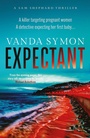 Cover: Expectant: The gripping, emotive new Sam Shephard thriller - ORENDA BOOKS