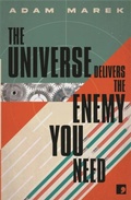 Cover: The Universe Delivers The Enemy You Need - Comma Press