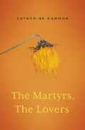 Cover: The Martyrs, the Lovers - 55 Fathoms Publishing LLC