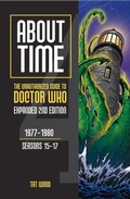 Cover: About Time 4: The Unauthorized Guide to Doctor Who (Seasons 15 to 17) [Second Edition] - Mad Norwegian Press