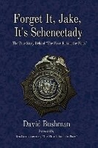 Enlarge image Cover: Forget It, Jake, It's Schenectady - Fayetteville Mafia Press
