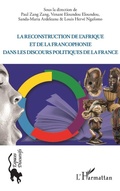 Cover: La reconstruction de l'Afrique et de la francophonie dans le discours politique de la France - Espaces discursifs
