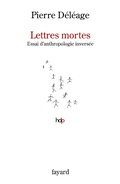 Cover: Lettres Mortes. Essai D'Anthropologie Inversee - Fayard