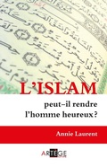 Cover: L'Islam Peut-Il Rendre L'Homme Heureux ? - Artege Editions