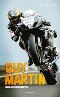 Cover: Guy Martin : Mon autobiographie - Talent Sport