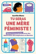 Cover: Tu seras une m&egrave;re f&eacute;ministe ! - Marabout
