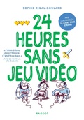 Cover: 24 heures sans jeu vid&eacute;o - Rageot Editeur
