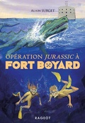 Cover: Op&eacute;ration Jurassic &agrave; Fort Boyard - Rageot Editeur