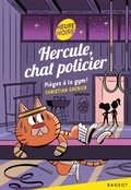 Cover: Hercule, chat policier - Pi&egrave;ges &agrave; la gym ! - Rageot Editeur