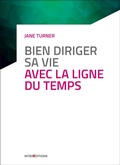 Cover: Bien diriger sa vie avec la Ligne du Temps - 3e &eacute;d. - Intereditions