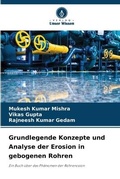 Cover: Grundlegende Konzepte und Analyse der Erosion in gebogenen Rohren - Verlag Unser Wissen