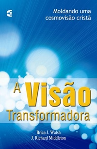 Enlarge image Cover: A visão transformadora - Editora Cultura Cristã