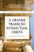 Cover: A grande tradi&ccedil;&atilde;o intelectual crist&atilde; - Editora Cultura Crist&atilde;