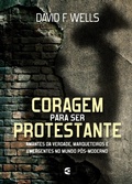 Cover: Coragem para ser protestante - Editora Cultura Crist&atilde;
