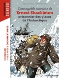 Cover: L'incroyable aventure de Shackleton prisonnier des glaces de l'Antartique - Bayard Jeunesse