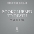 Cover: Bookclubbed to Death - Blackstone Publishing