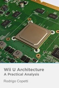 Cover: Wii U Architecture (Architecture of Consoles: A Practical Analysis, #21) - Rodrigo Copetti