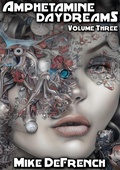 Cover: Amphetamine Daydreams: Volume Three - Amphetamine Daydreams