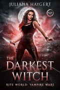 Cover: The Darkest Witch (Rite World: Vampire Wars, #2) - Dark Witch Press LLC