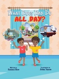 Cover: What Does Dad Do All Day? - Kashaka Nedd