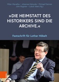 Cover: "Die Heimstatt des Historikers sind die Archive." - B&ouml;hlau