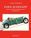 Cover: Papa Schnapp und seine noch-nie-dagewesenen Geschichten - Diogenes
