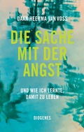 Cover: Die Sache mit der Angst - Diogenes